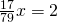 \frac{17}{79}x =2